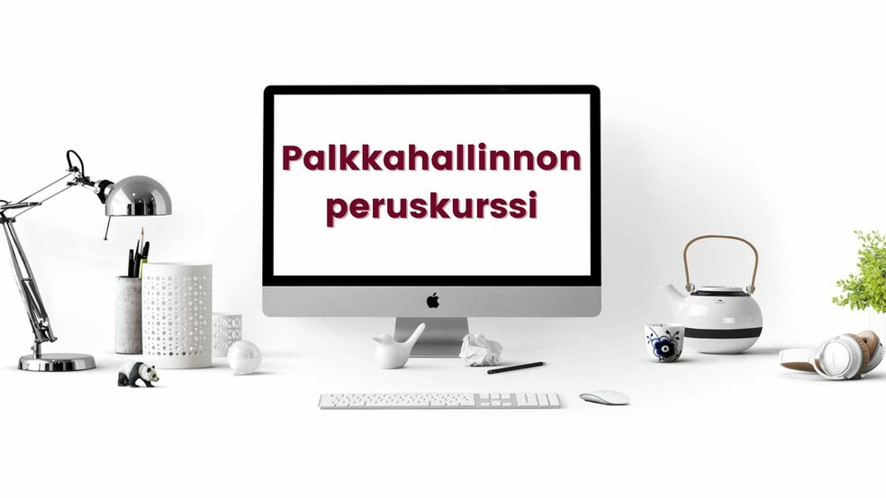 Palkkahallinnon peruskurssi by Taloushallinnon asiantuntija Riikka Lehtinen